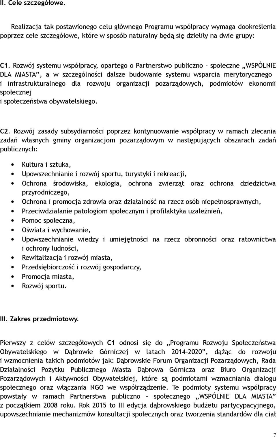 organizacji pozarządowych, podmiotów ekonomii społecznej i społeczeństwa obywatelskiego. C2.