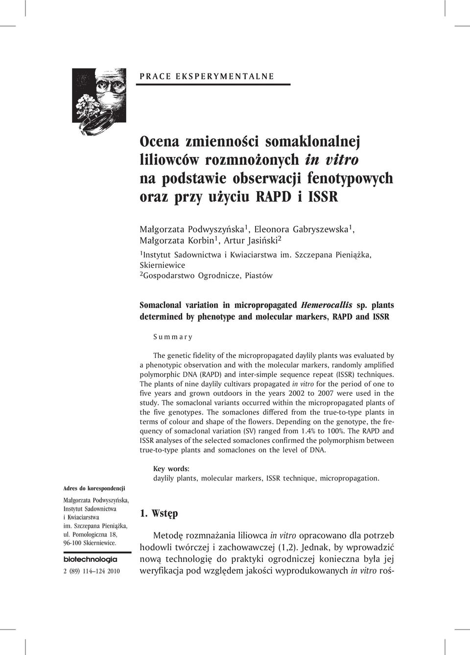 Szczepana Pieni¹ ka, Skierniewice 2 Gospodarstwo Ogrodnicze, Piastów Somaclonal variation in micropropagated Hemerocallis sp.
