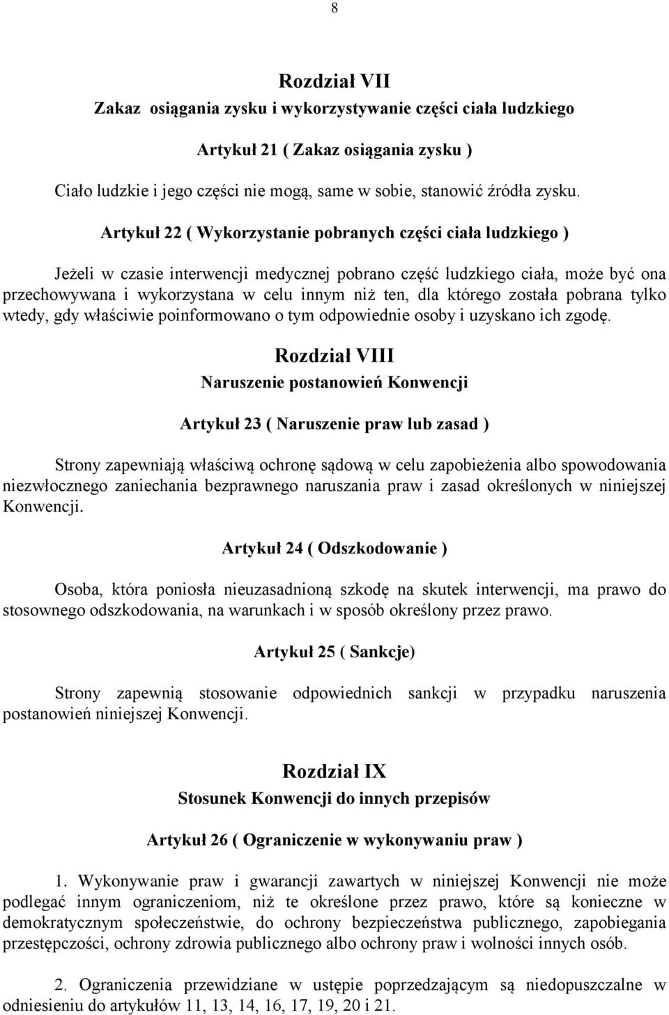 którego została pobrana tylko wtedy, gdy właściwie poinformowano o tym odpowiednie osoby i uzyskano ich zgodę.