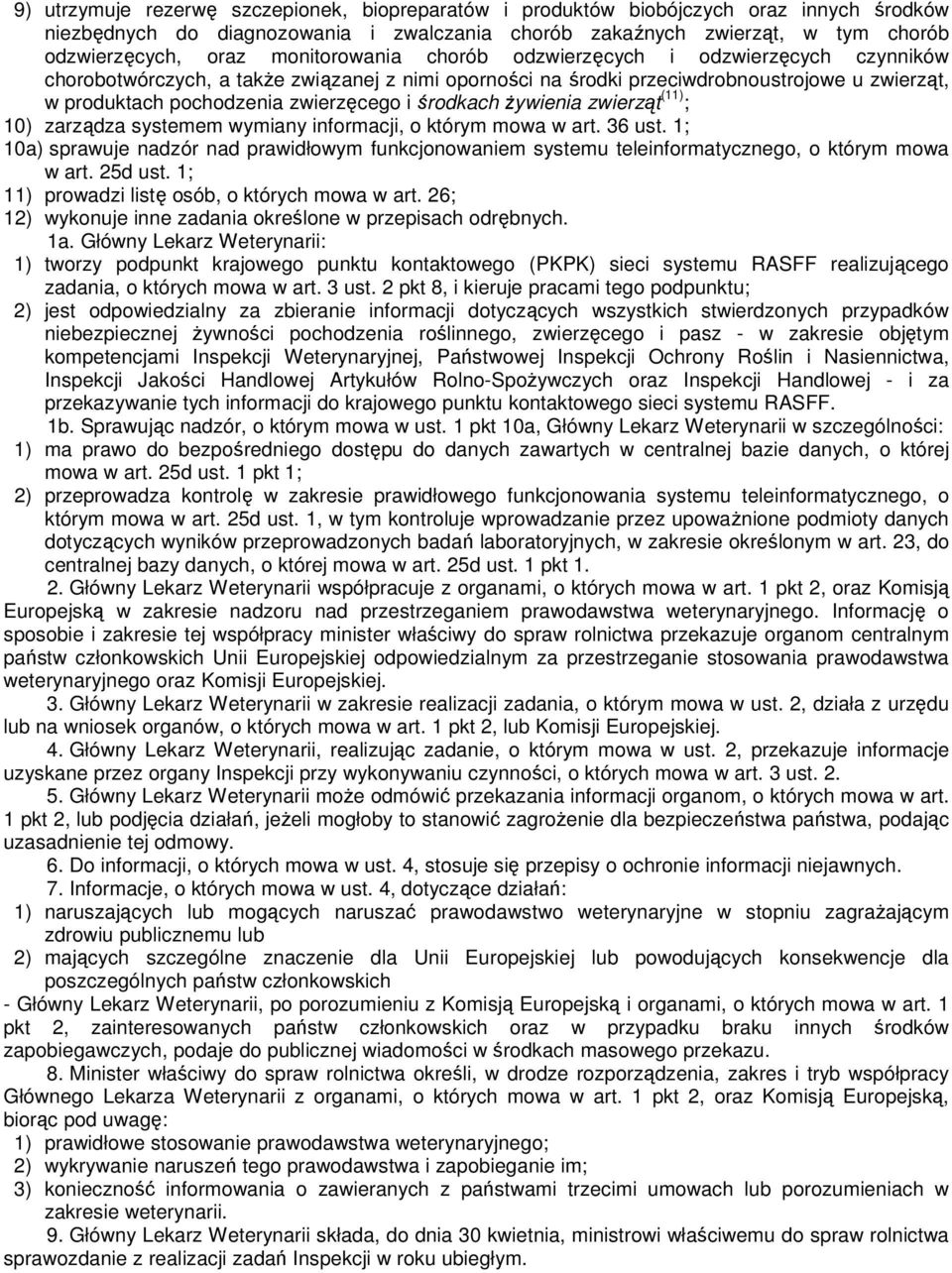 środkach Ŝywienia zwierząt (11) ; 10) zarządza systemem wymiany informacji, o którym mowa w art. 36 ust.