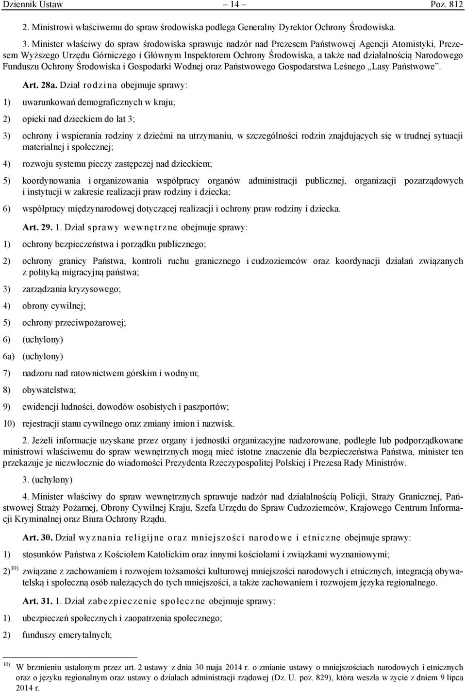 działalnością Narodowego Funduszu Ochrony Środowiska i Gospodarki Wodnej oraz Państwowego Gospodarstwa Leśnego Lasy Państwowe. Art. 28a.