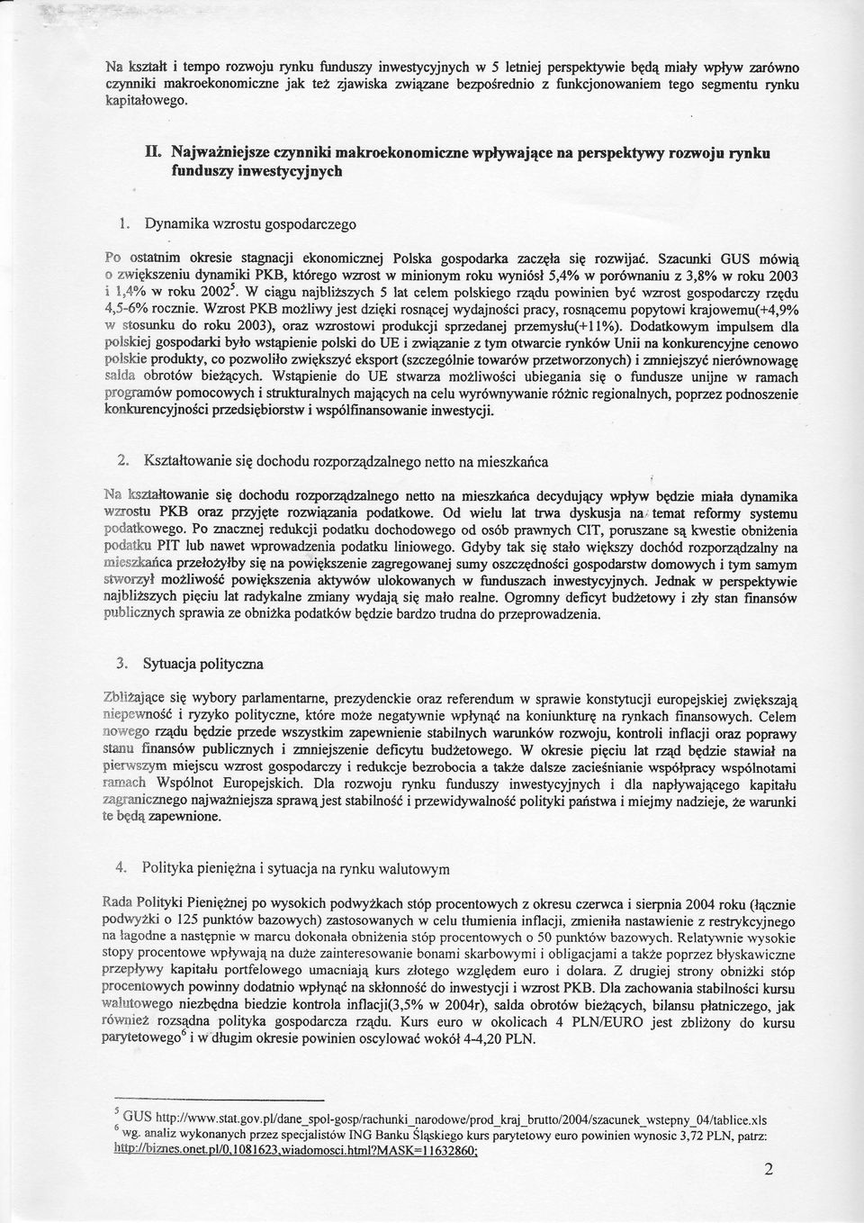 Dynamikawzrostu gospodarczego Po ostatnim okresie stagnacji ekonomicznej Polska gospodarka nczpla sie ronrijad.