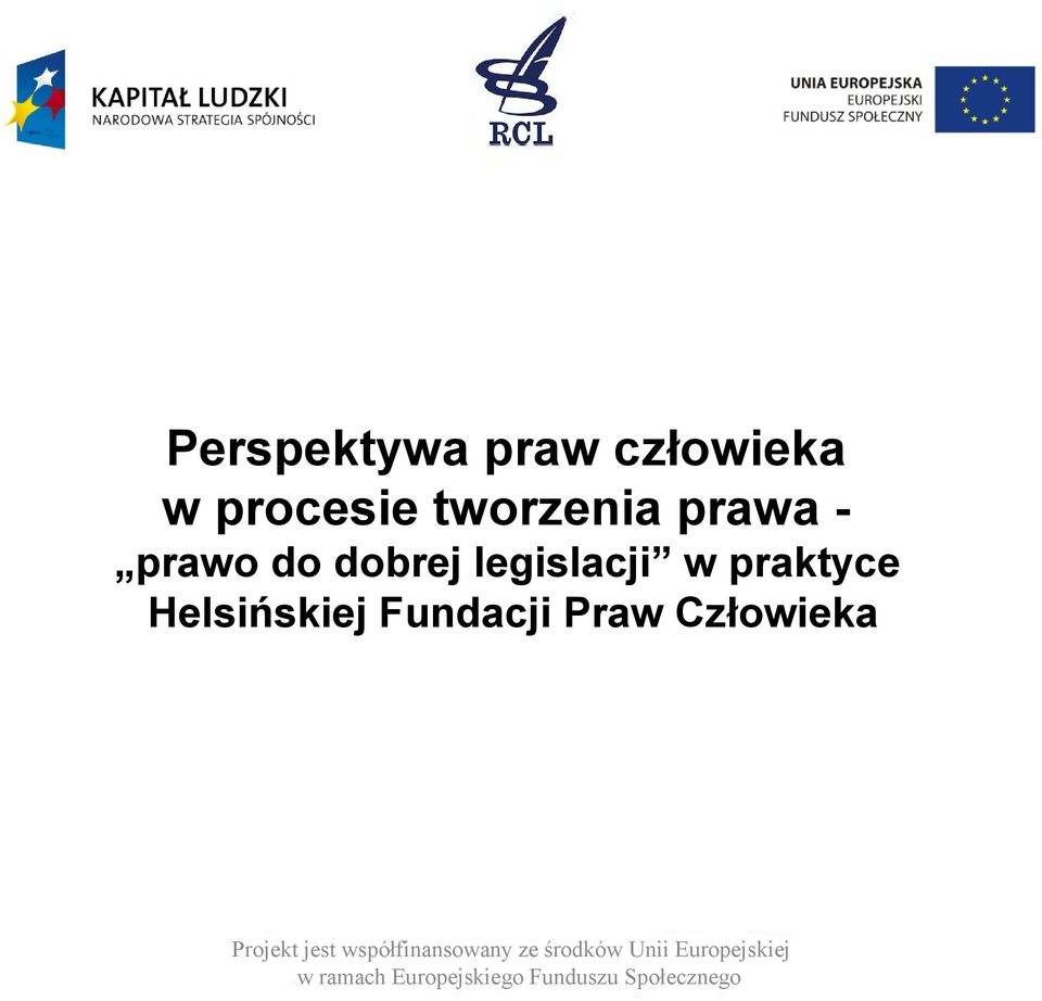 Fundacji Praw Człowieka Projekt jest współfinansowany ze