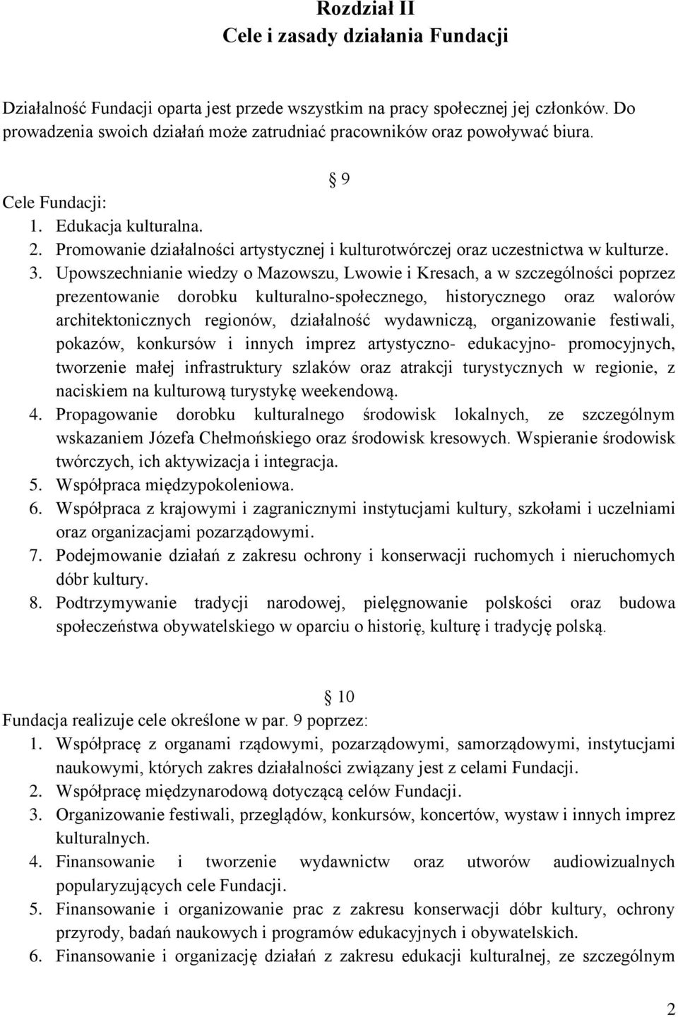 Promowanie działalności artystycznej i kulturotwórczej oraz uczestnictwa w kulturze. 3.