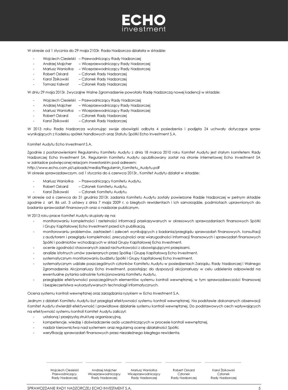 spraw wynikających z Kodeksu spółek handlowych oraz Statutu Spółki Echo Investment S.A.