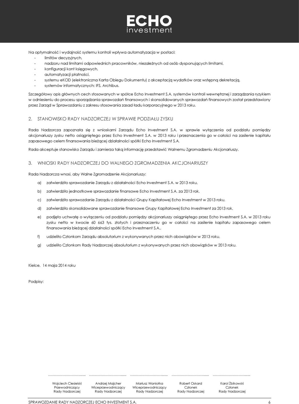 Szczegółowy opis głównych cech stosowanych w spółce Echo Investment S.A.