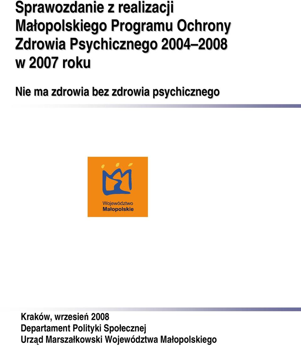 bez zdrowia psychicznego Kraków, wrzesień 2008 Departament