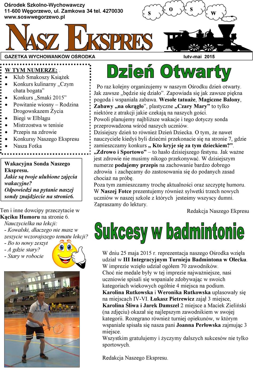 Ekspresu Nasza Fotka Wakacyjna Sonda Naszego Ekspresu. Jakie są twoje ulubione zajęcia wakacyjne? Odpowiedzi na pytanie naszej sondy znajdziecie na stronie6.