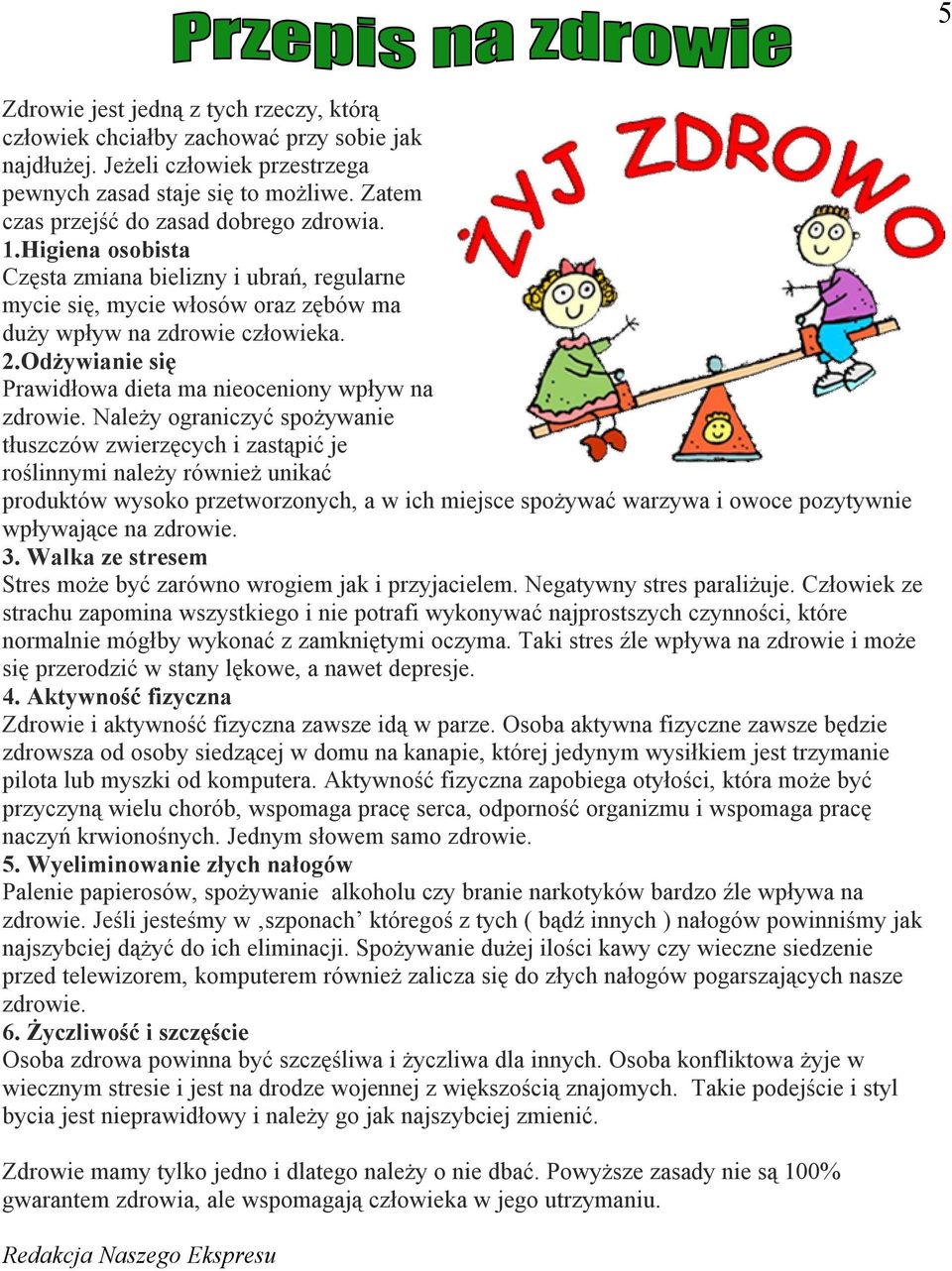 Odżywianie się Prawidłowa dieta ma nieoceniony wpływ na zdrowie.