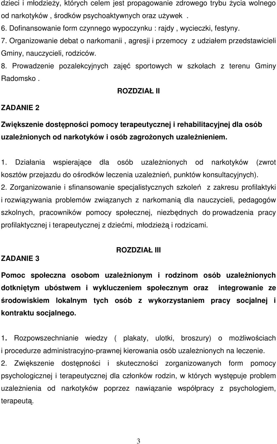 Prowadzenie pozalekcyjnych zajęć sportowych w szkołach z terenu Gminy Radomsko.