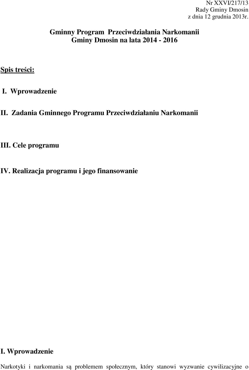 Zadania Gminnego Programu Przeciwdziałaniu Narkomanii III. Cele programu IV.