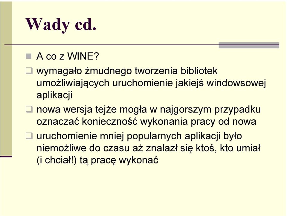 windowsowej aplikacji nowa wersja tejże mogła w najgorszym przypadku oznaczać