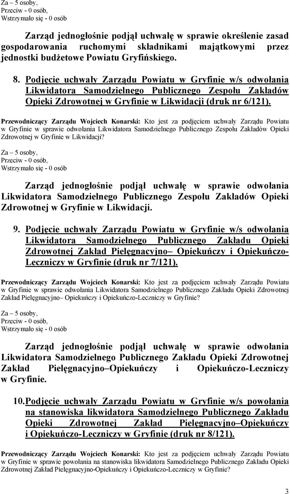 w Gryfinie w sprawie odwołania Likwidatora Samodzielnego Publicznego Zespołu Zakładów Opieki Zdrowotnej w Gryfinie w Likwidacji?