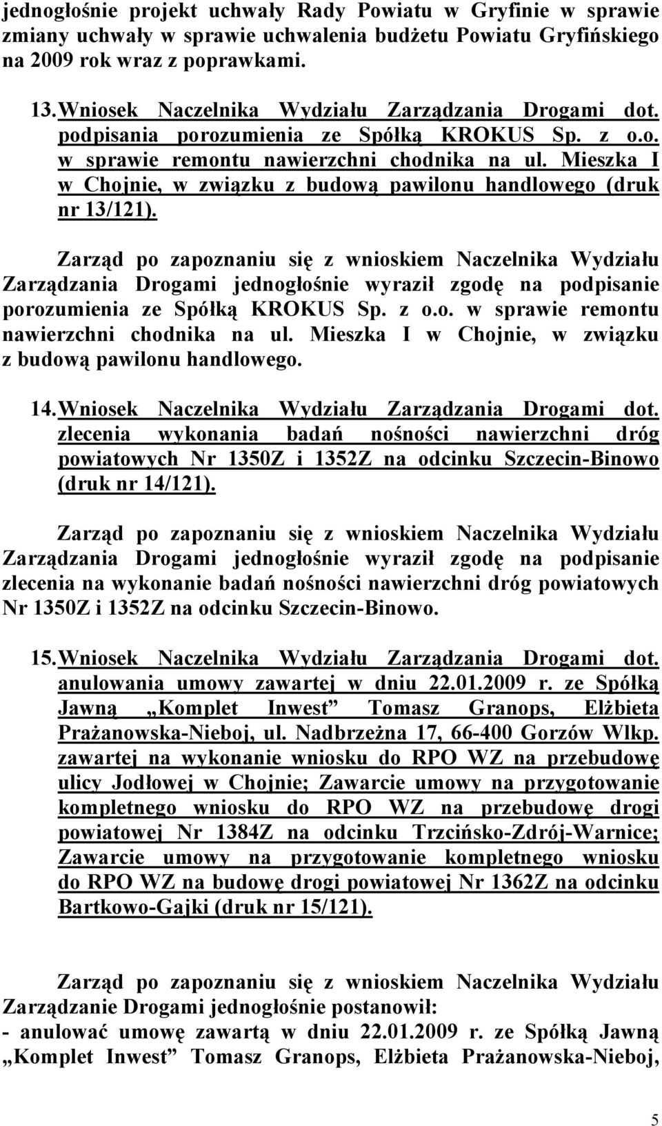 Mieszka I w Chojnie, w związku z budową pawilonu handlowego (druk nr 13/121).