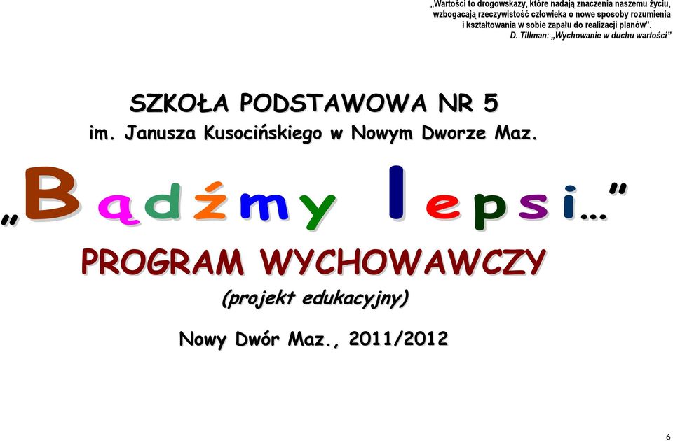 Tillman: Wychowanie w duchu wartości SZKOŁA PODSTAWOWA NR 5 im.