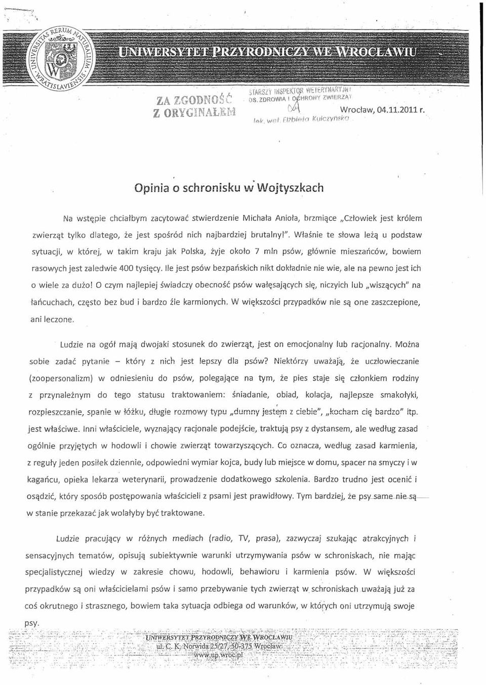 najbardziej brutalny!". Właśnie te słowa leżą u podstaw sytuacji, w której, w takim kraju jak Polska, żyje około 7 min psów, głównie mieszańców, bowiem rasowych jest zaledwie 400 tysięcy.