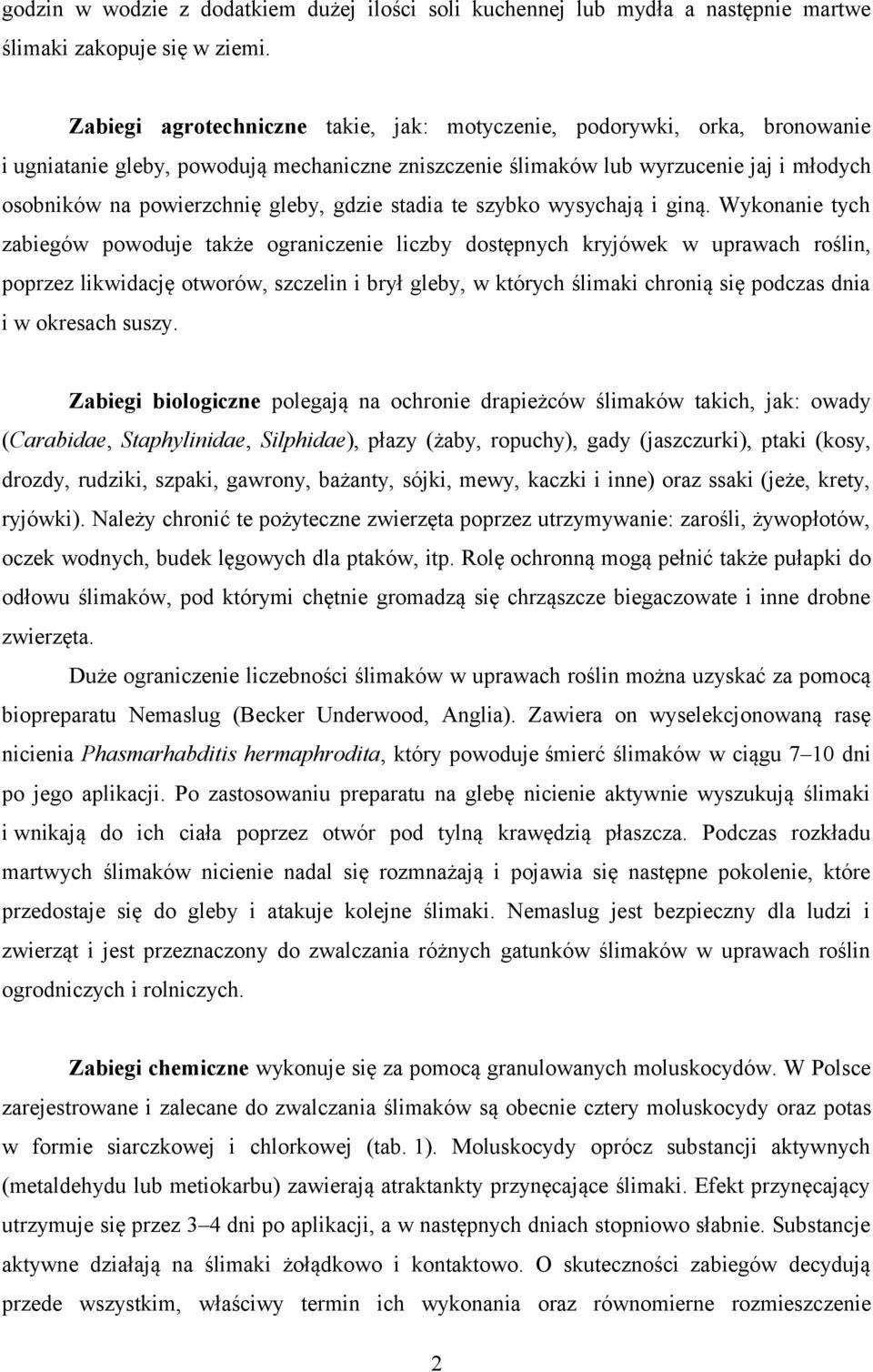gdzie stadia te szybko wysychają i giną.