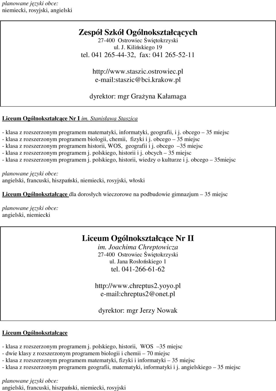 obcego 35 miejsc - klasa z rozszerzonym programem biologii, chemii, fizyki i j. obcego 35 miejsc - klasa z rozszerzonym programem historii, WOS, geografii i j.