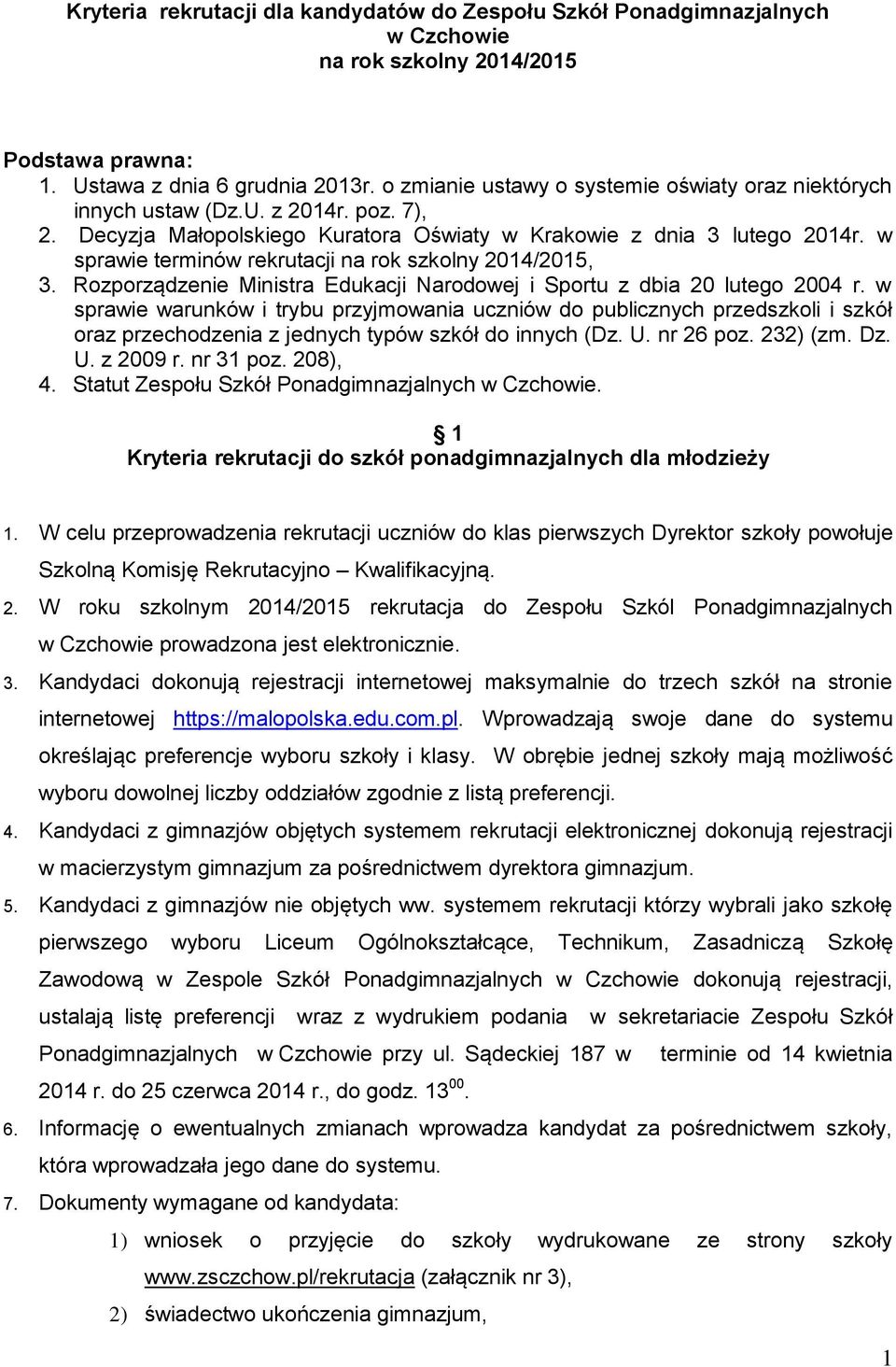 w sprawie terminów rekrutacji na rok szkolny 2014/2015, 3. Rozporządzenie Ministra Edukacji Narodowej i Sportu z dbia 20 lutego 2004 r.