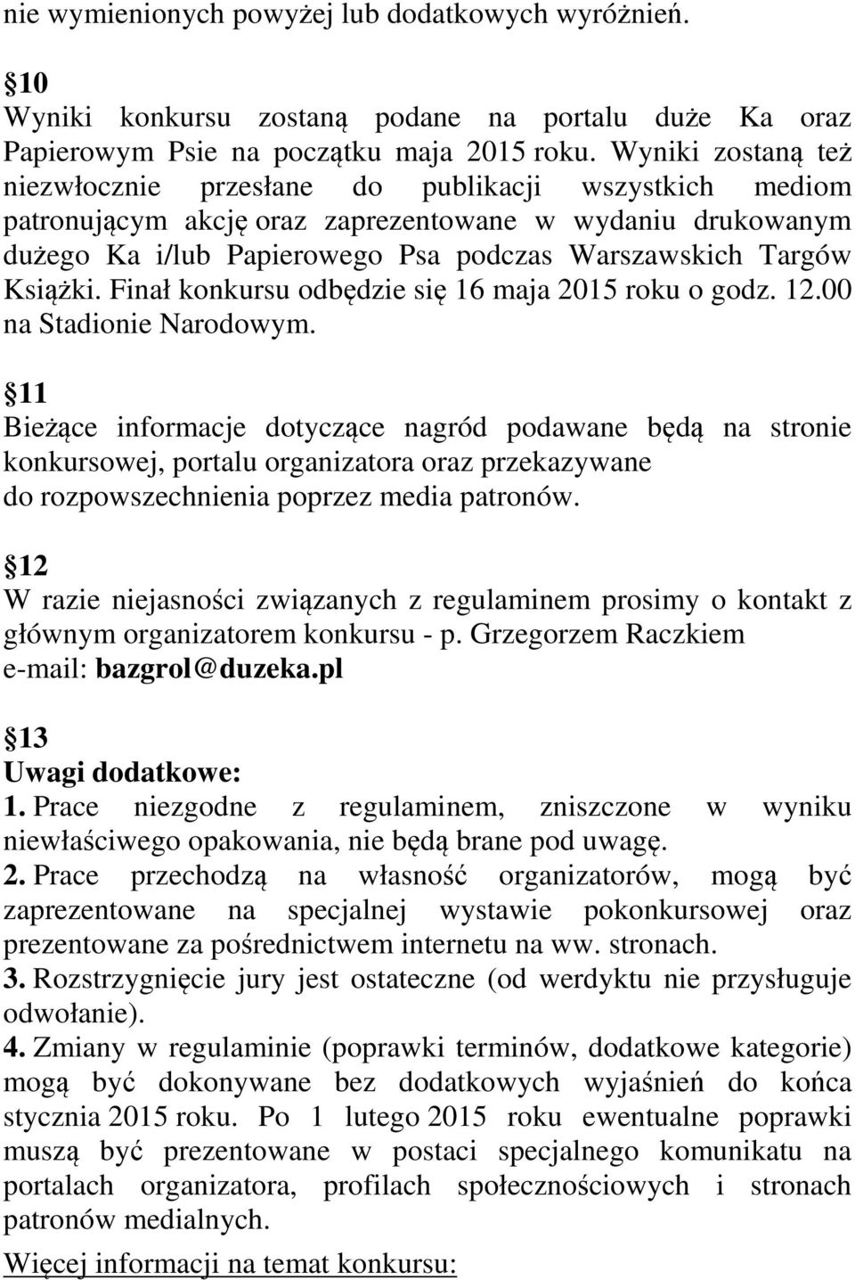 Książki. Finał konkursu odbędzie się 16 maja 2015 roku o godz. 12.00 na Stadionie Narodowym.