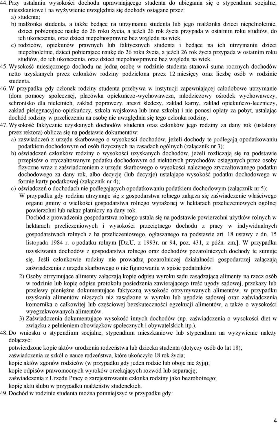 ukończenia, oraz dzieci niepełnosprawne bez względu na wiek.