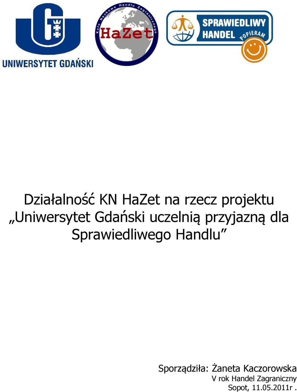 Sprawiedliwego Handlu Sporządziła: Żaneta