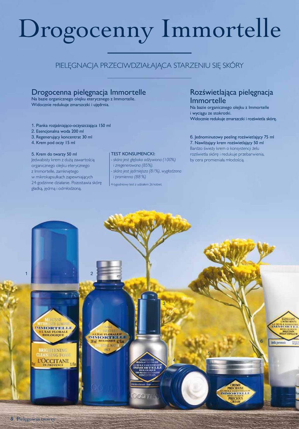 Krem do twarzy 50 ml Jedwabisty krem z dużą zawartością organicznego olejku eterycznego z Immortelle, zamkniętego w mikrokapsułkach zapewniających 24-godzinne działanie.