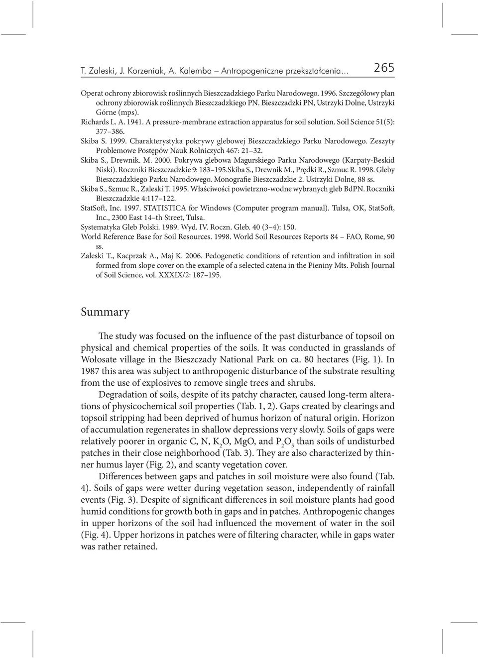 A pressure-membrane extraction apparatus for soil solution. Soil Science 51(5): 377 386. Skiba S. 1999. Charakterystyka pokrywy glebowej Bieszczadzkiego Parku Narodowego.