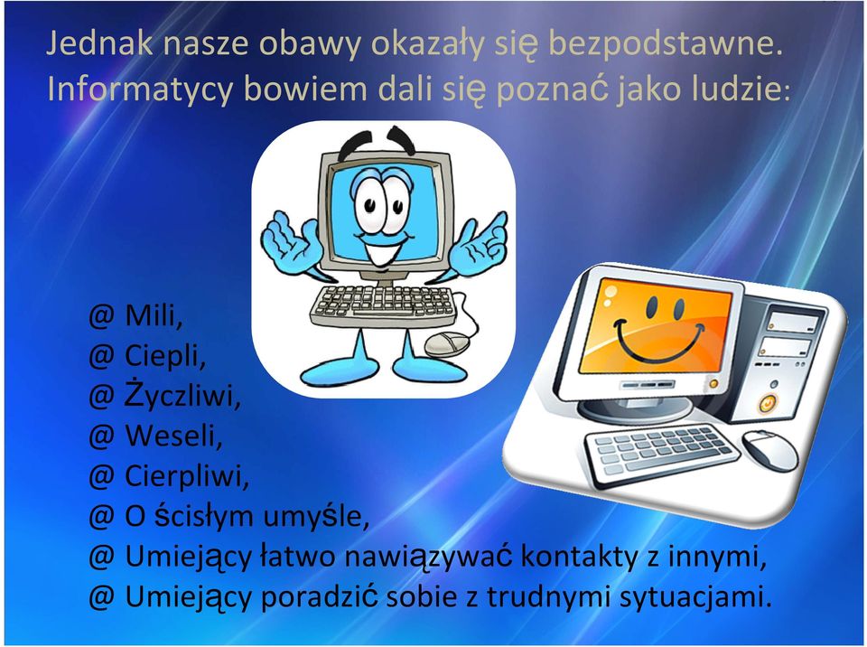 @ Życzliwi, @ Weseli, @ Cierpliwi, @ O ścisłym umyśle, @ Umiejący