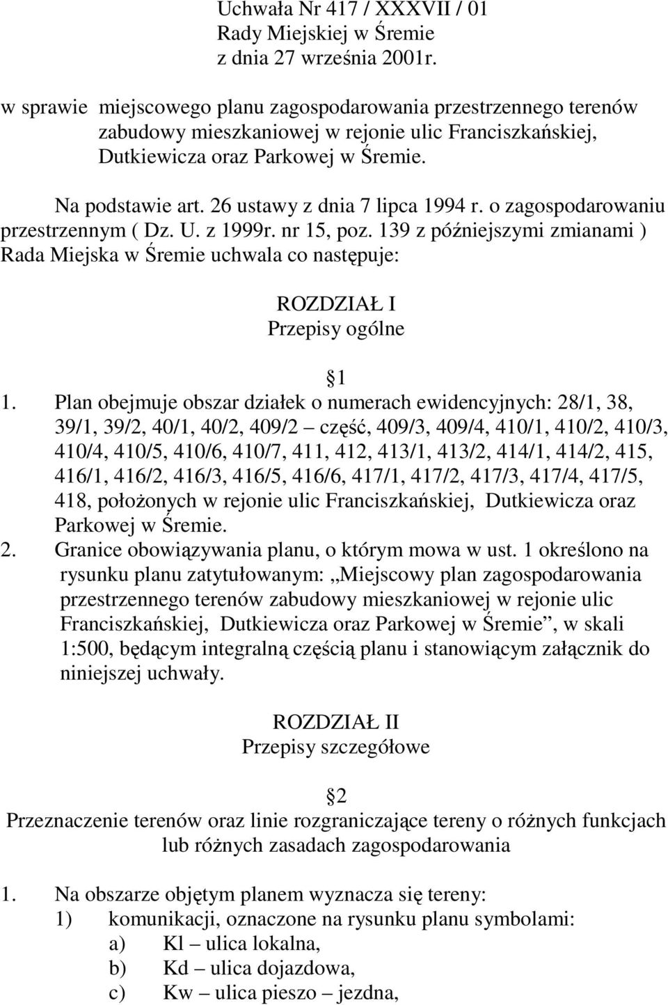 26 ustawy z dnia 7 lipca 1994 r. o zagospodarowaniu przestrzennym ( Dz. U. z 1999r. nr 15, poz.