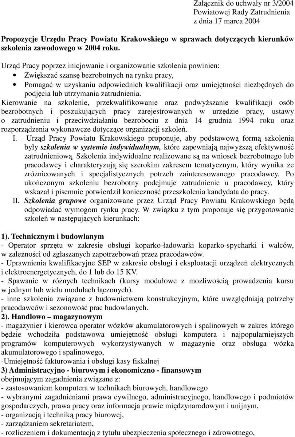 podjęcia lub utrzymania zatrudnienia.