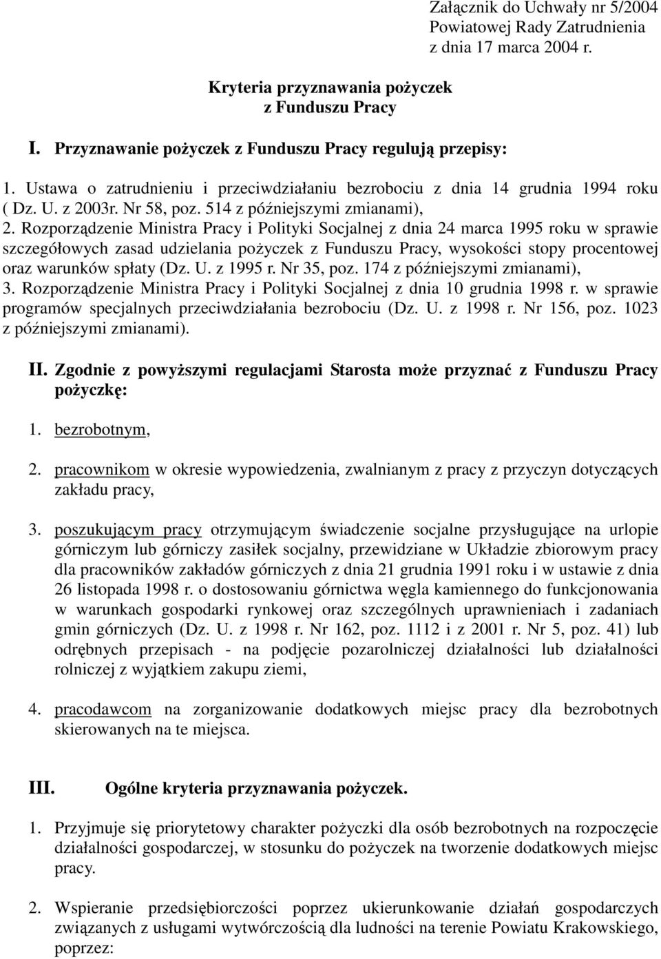Rozporządzenie Ministra Pracy i Polityki Socjalnej z dnia 24 marca 1995 roku w sprawie szczegółowych zasad udzielania poŝyczek z Funduszu Pracy, wysokości stopy procentowej oraz warunków spłaty (Dz.