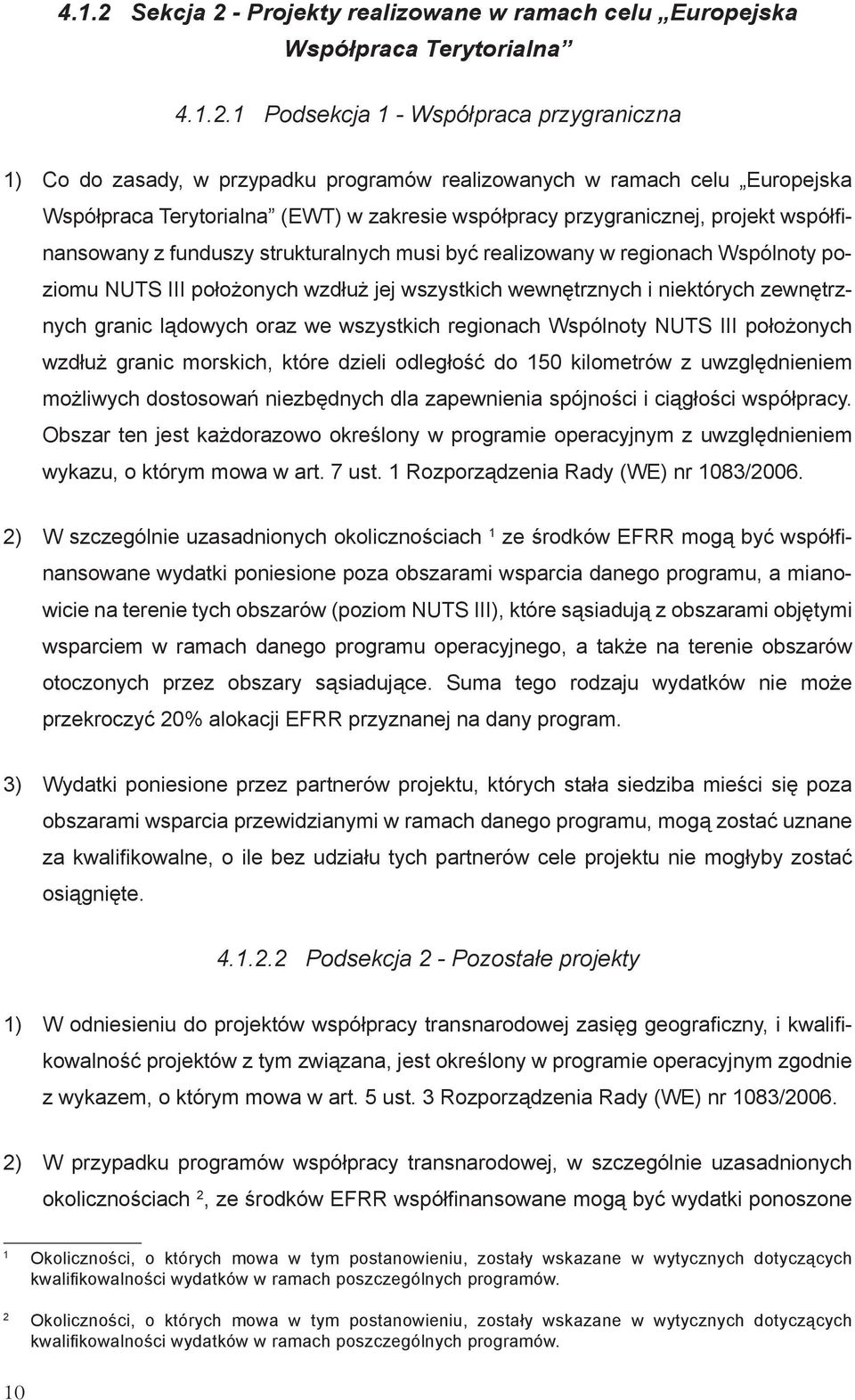 - Projekty realizowane w ramach celu Europejska Współpraca Terytorialna 4.1.2.