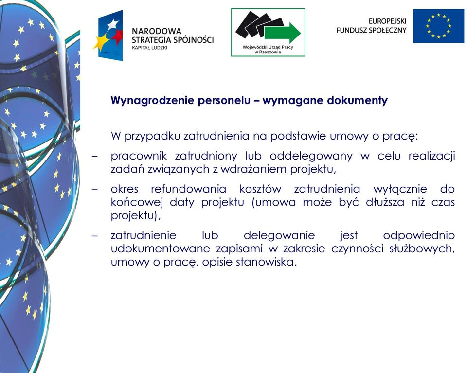 kosztów zatrudnienia wyłącznie do końcowej daty projektu (umowa może być dłuższa niż czas projektu),