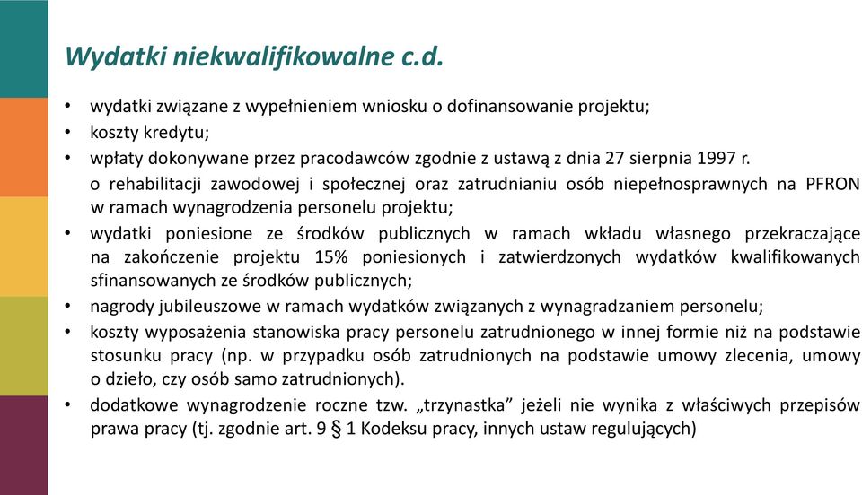 przekraczające na zakooczenie projektu 15% poniesionych i zatwierdzonych wydatków kwalifikowanych sfinansowanych ze środków publicznych; nagrody jubileuszowe w ramach wydatków związanych z