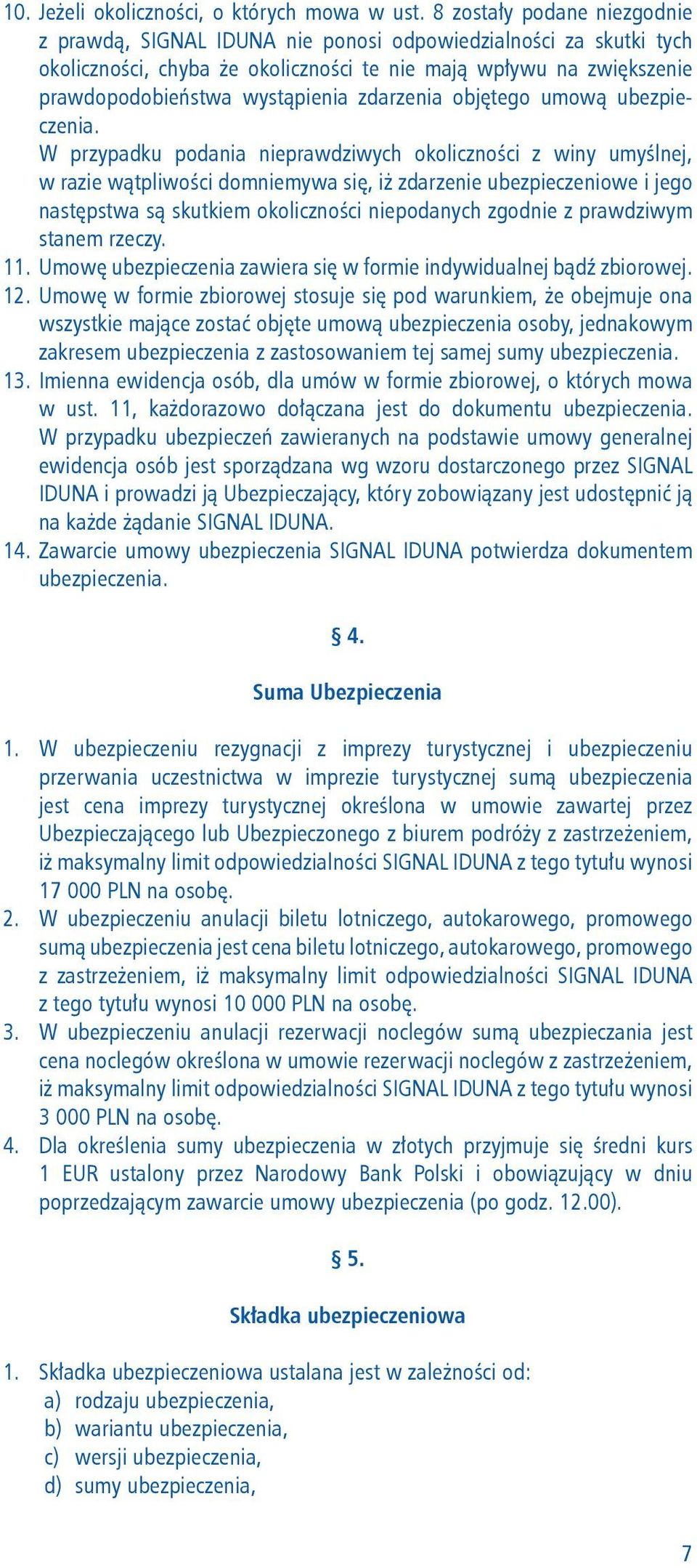 zdarzenia objętego umową ubezpieczenia.