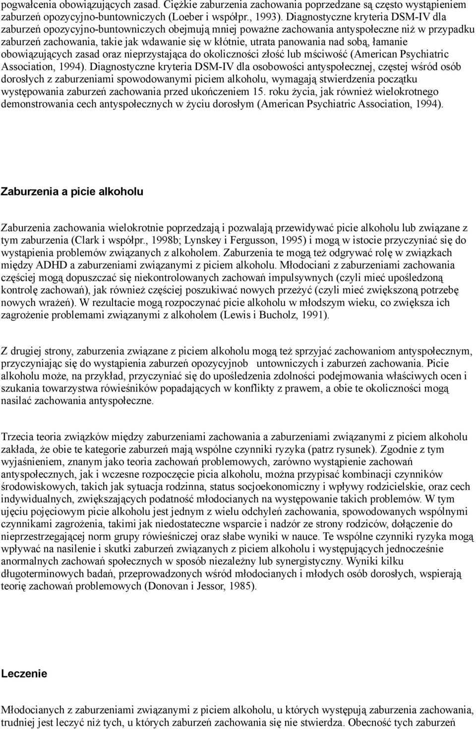 panowania nad sobą, łamanie obowiązujących zasad oraz nieprzystająca do okoliczności złość lub mściwość (American Psychiatric Association, 1994).
