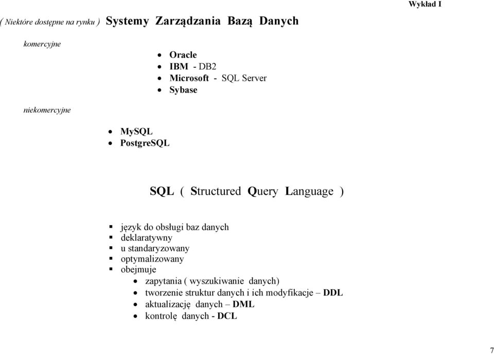 obsługi baz danych deklaratywny u standaryzowany optymalizowany obejmuje zapytania ( wyszukiwanie