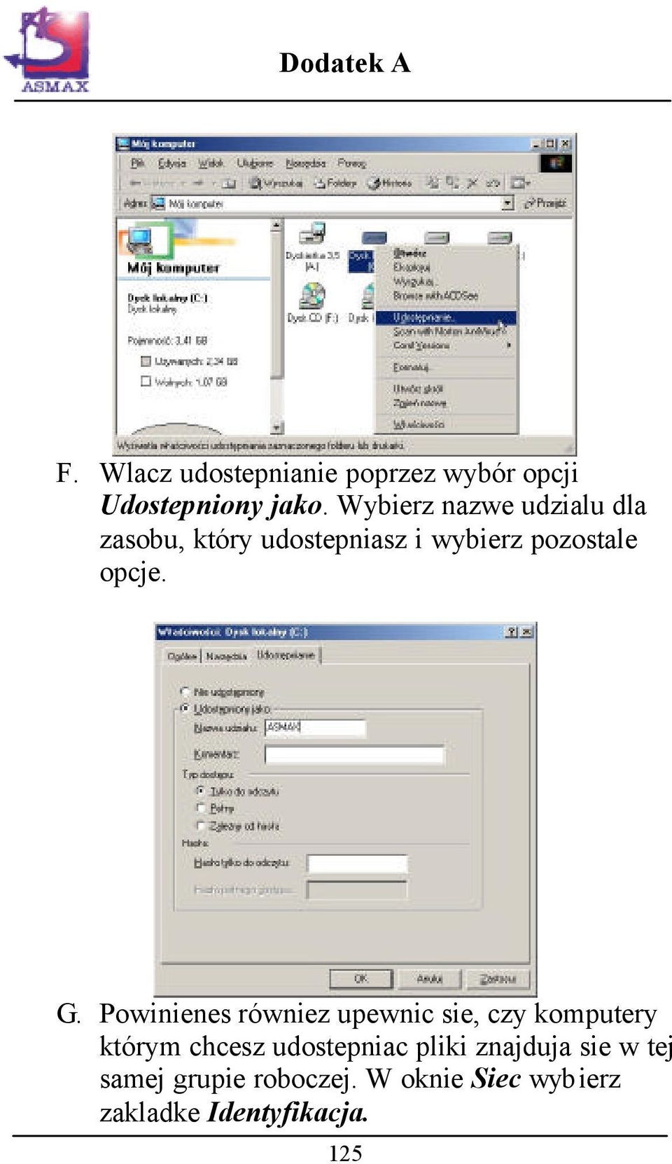 G. Powinienes równiez upewnic sie, czy komputery którym chcesz udostepniac