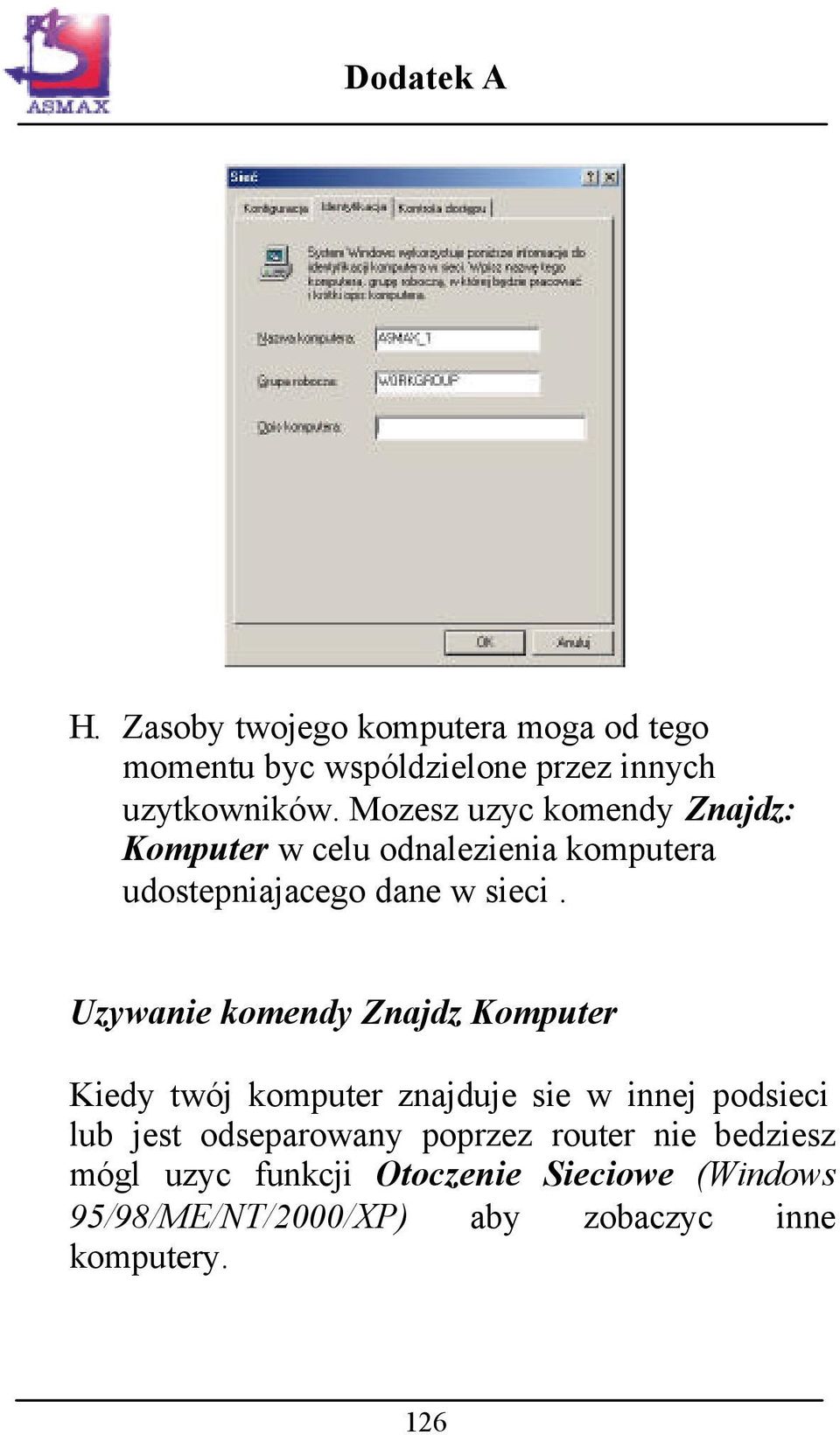 Uzywanie komendy Znajdz Komputer Kiedy twój komputer znajduje sie w innej podsieci lub jest odseparowany