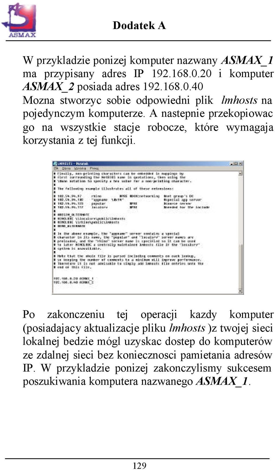 A nastepnie przekopiowac go na wszystkie stacje robocze, które wymagaja korzystania z tej funkcji.