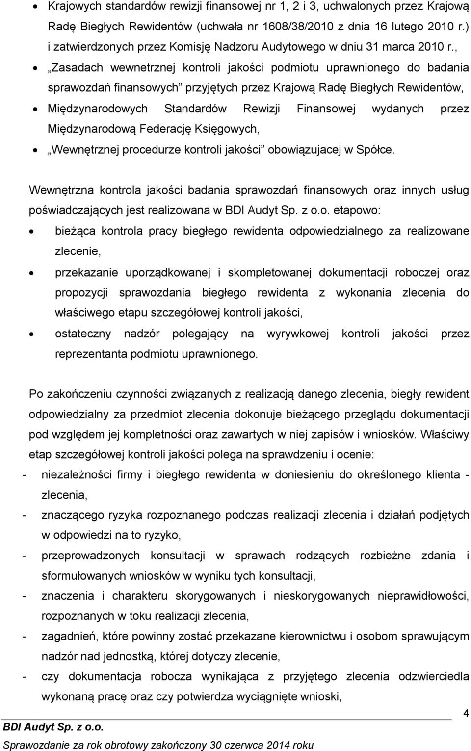 , Zasadach wewnetrznej kontroli jakości podmiotu uprawnionego do badania sprawozdań finansowych przyjętych przez Krajow Radę Biegłych Rewidentów, Międzynarodowych Standardów Rewizji Finansowej