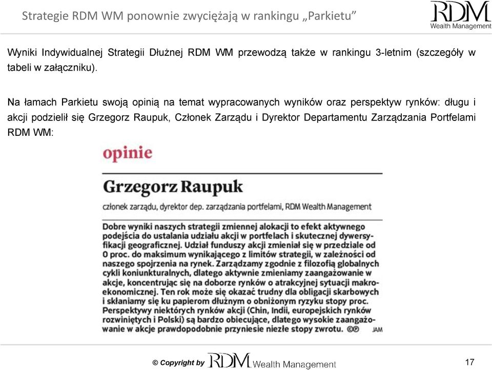 Na łamach Parkietu swoją opinią na temat wypracowanych wyników oraz perspektyw rynków: długu i