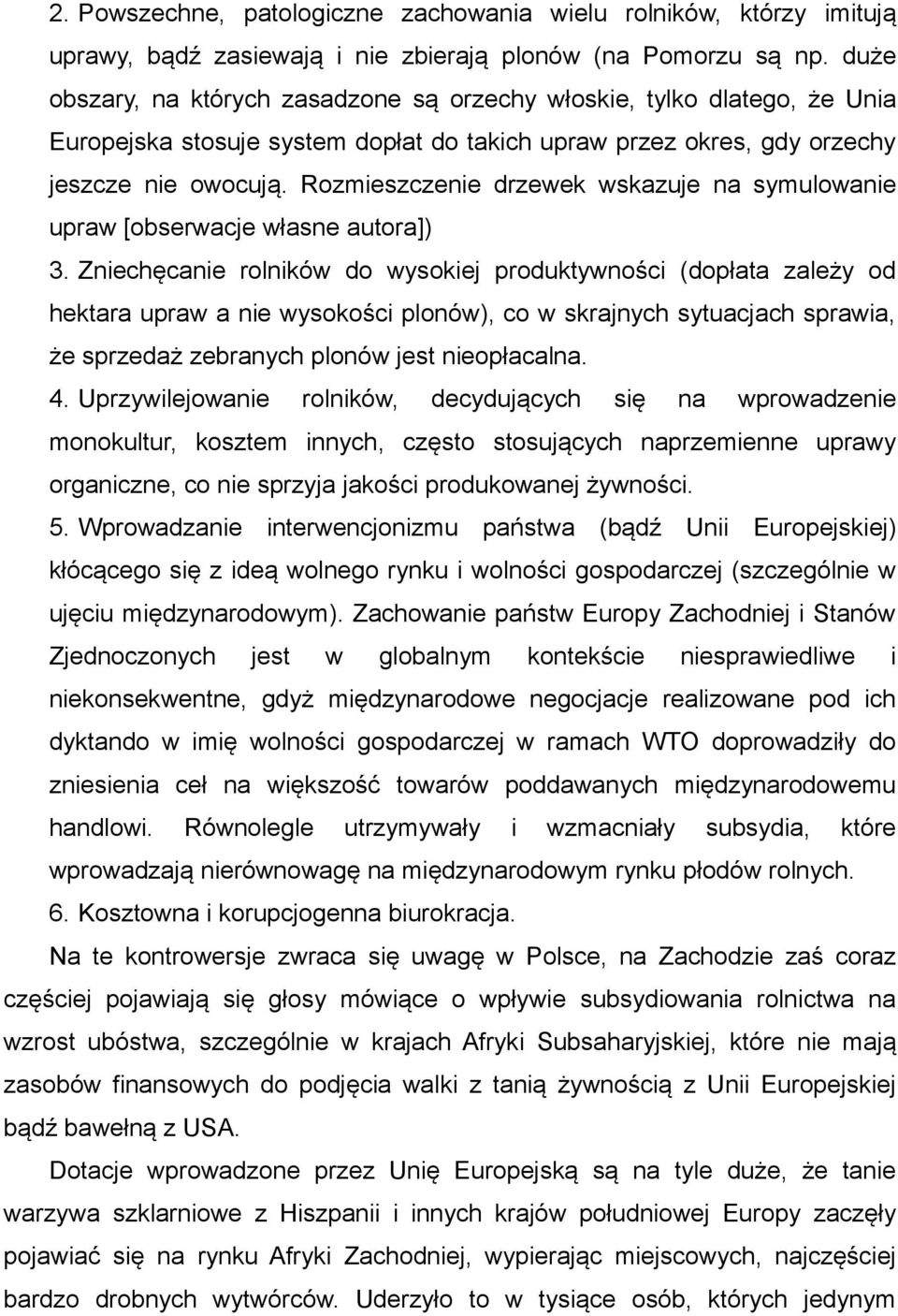 Rozmieszczenie drzewek wskazuje na symulowanie upraw [obserwacje własne autora]) 3.