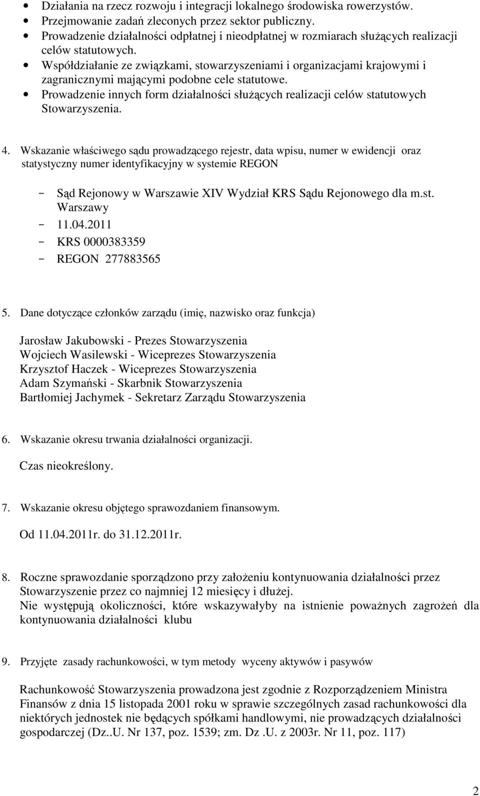 Współdziałanie ze związkami, stowarzyszeniami i organizacjami krajowymi i zagranicznymi mającymi podobne cele statutowe.