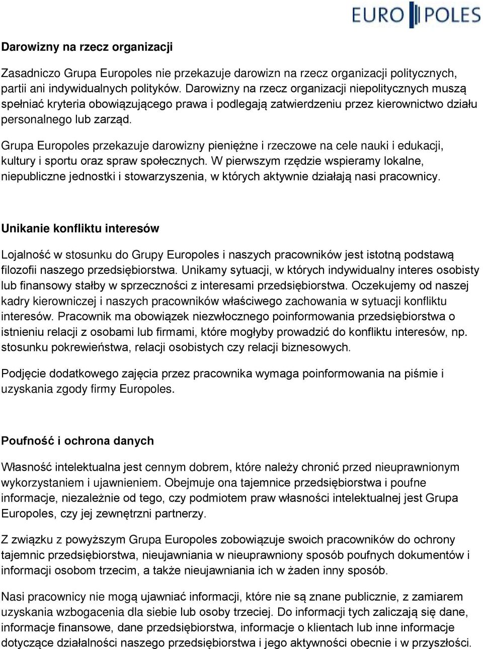 Grupa Europoles przekazuje darowizny pieniężne i rzeczowe na cele nauki i edukacji, kultury i sportu oraz spraw społecznych.