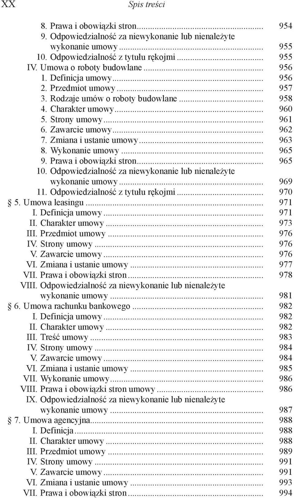 Zmiana i ustanie umowy... 963 8. Wykonanie umowy... 965 9. Prawa i obowiązki stron... 965 10. Odpowiedzialność za niewykonanie lub nienależyte wykonanie umowy... 969 11.