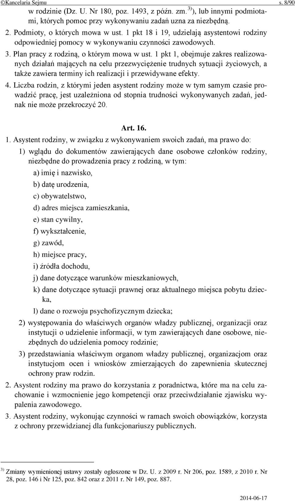 1 pkt 1, obejmuje zakres realizowanych działań mających na celu przezwyciężenie trudnych sytuacji życiowych, a także zawiera terminy ich realizacji i przewidywane efekty. 4.