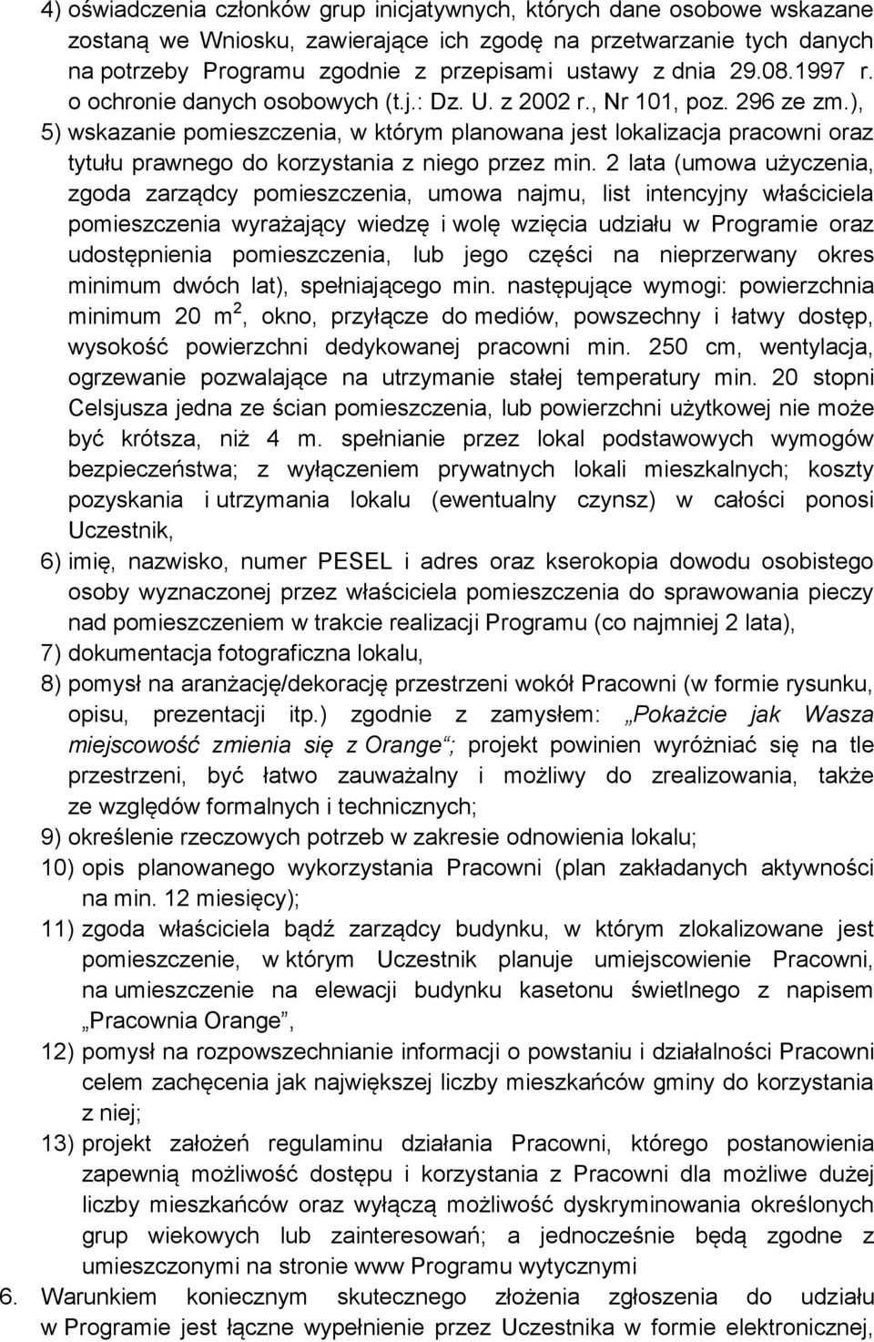 ), 5) wskazanie pomieszczenia, w którym planowana jest lokalizacja pracowni oraz tytułu prawnego do korzystania z niego przez min.