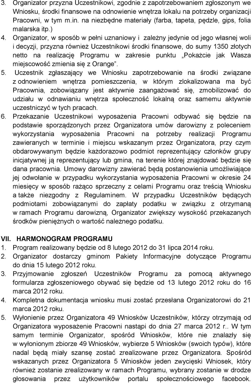 zakresie punktu Pokażcie jak Wasza miejscowość zmienia się z Orange. 5.